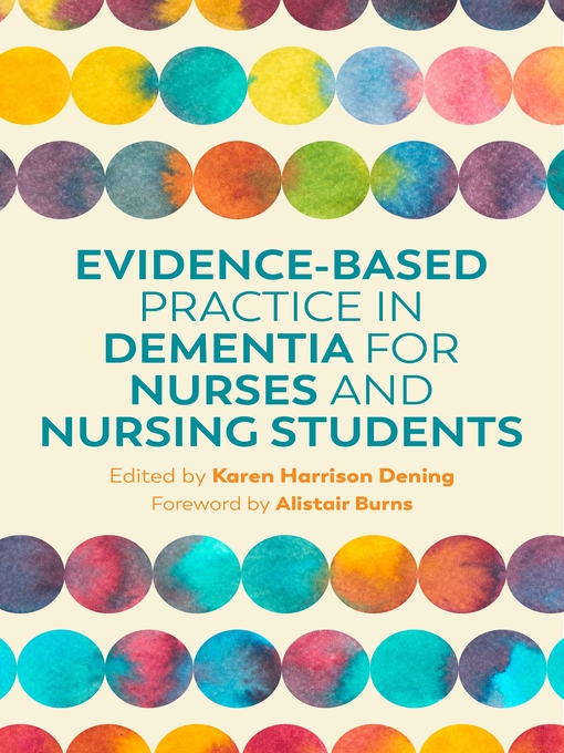 Title details for Evidence-Based Practice in Dementia for Nurses and Nursing Students by Karen Harrison Dening - Available